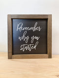 Remember Why You Started
