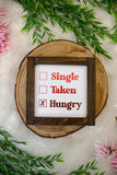 Single Taken Hungry Valentine Sign