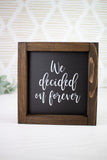 6x6 We Decided On Forever