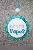 Where's My Vape {Freshies By Luki Co}