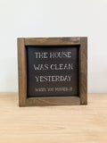 The House Was Clean Yesterday