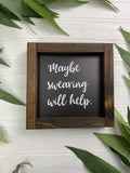 Maybe Swearing Will Help