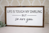 Life is Tough My Darling