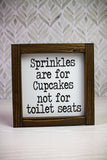 6x6 Sprinkles are For Cupcakes