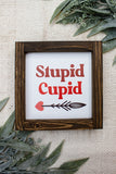 Stupid Cupid Valentine Sign