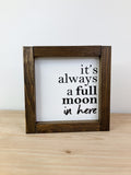 6x6 It’s Always a Full Moon
