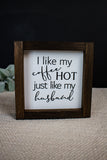 I Like My Coffee Hot Like My Husband Girlfriend Boyfriend Wife