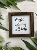 Maybe Swearing Will Help