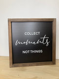 Collect Moments Not Things