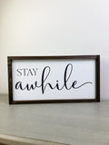 Stay Awhile Sign