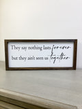 They Say Nothing Lasts Forever